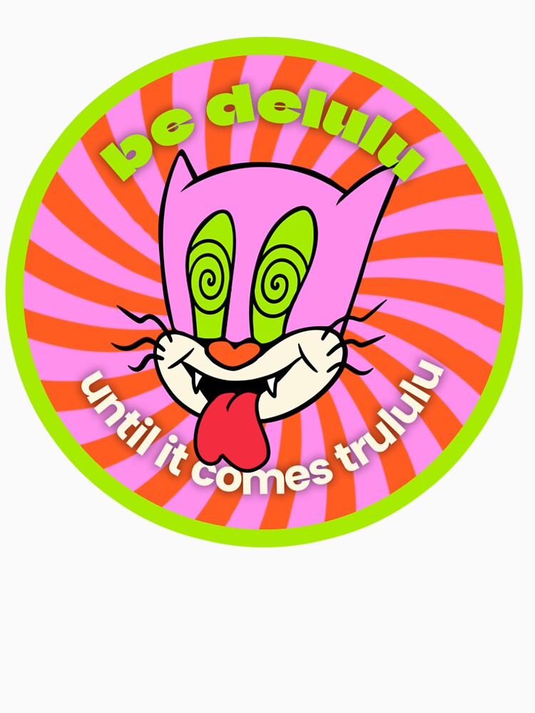 Psychedelic Cat Delulu Until It Comes Trululu Trippy by Jula heART