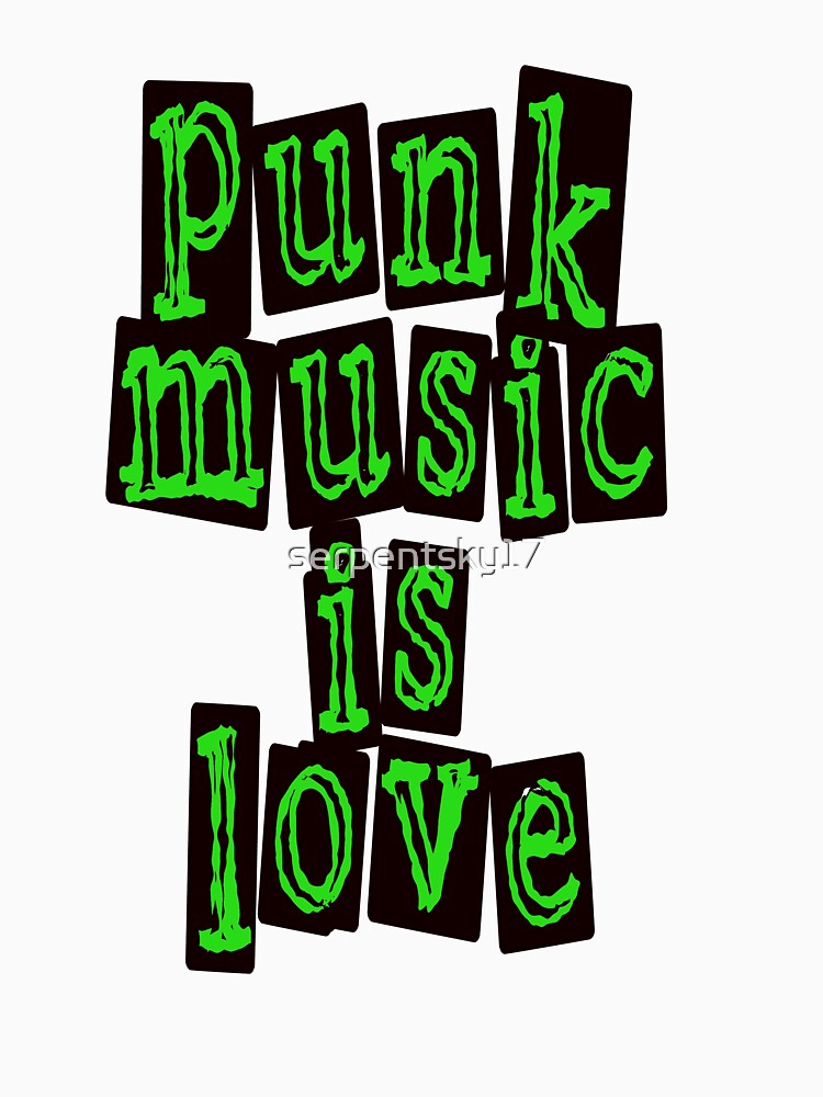 Punk Music Is Love by SerpentSkyArts