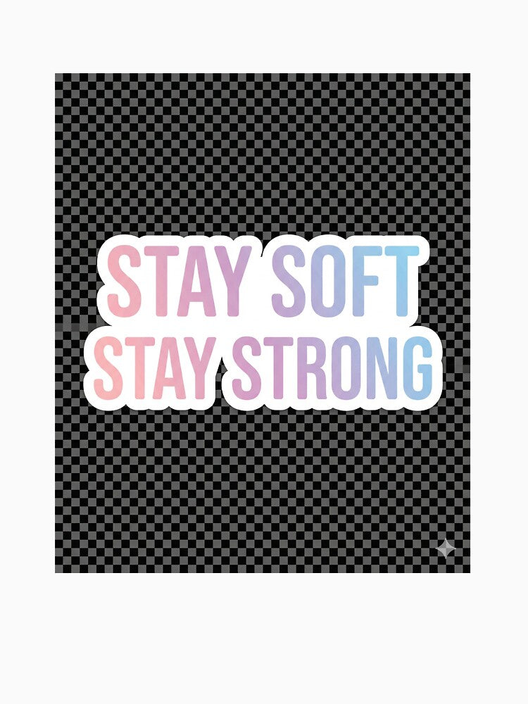 Stay Soft Stay Strong Aesthetic Pastel Typography Sticker by R & K Fashions
