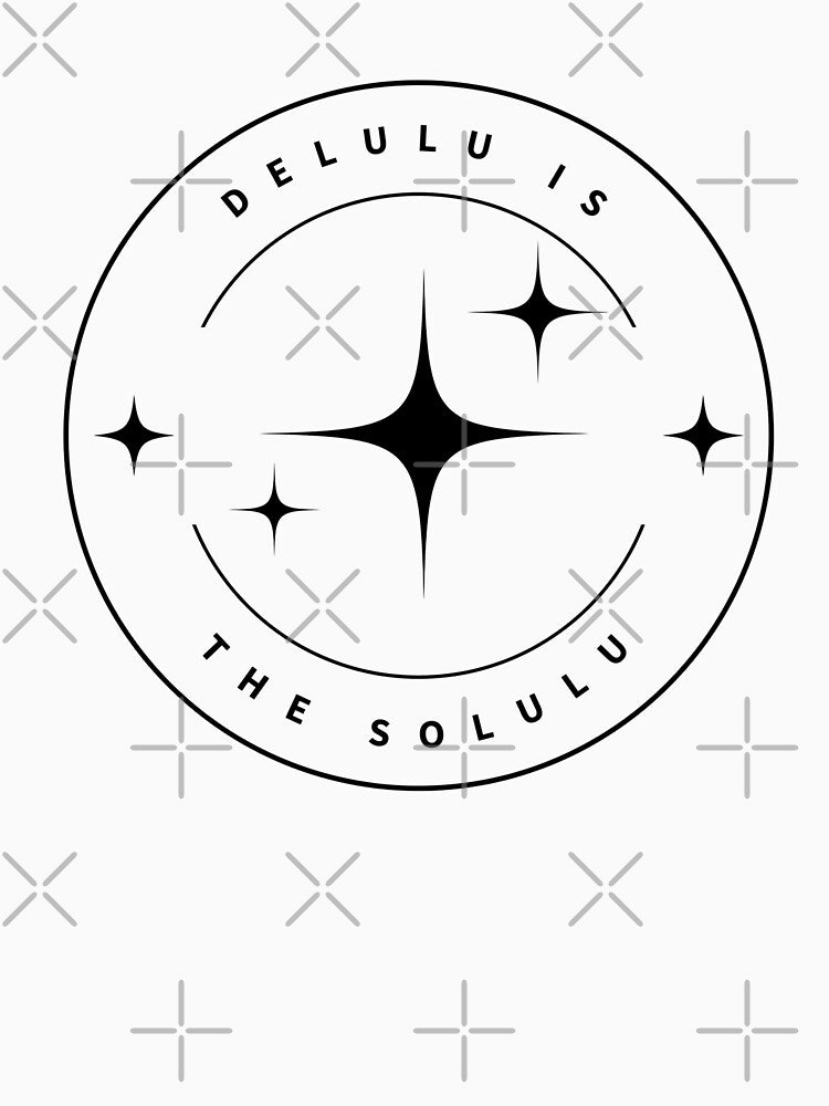 Delulu is the Solulu by HollowCanvas