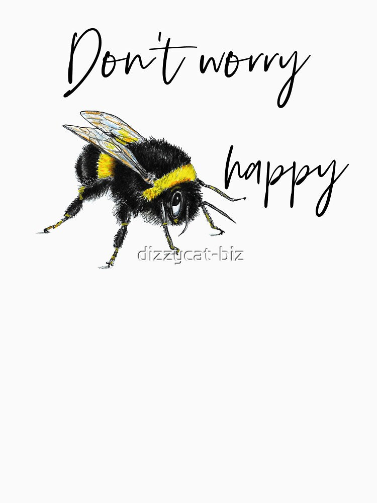 Dont worry, bee happy by dizzycatbiz