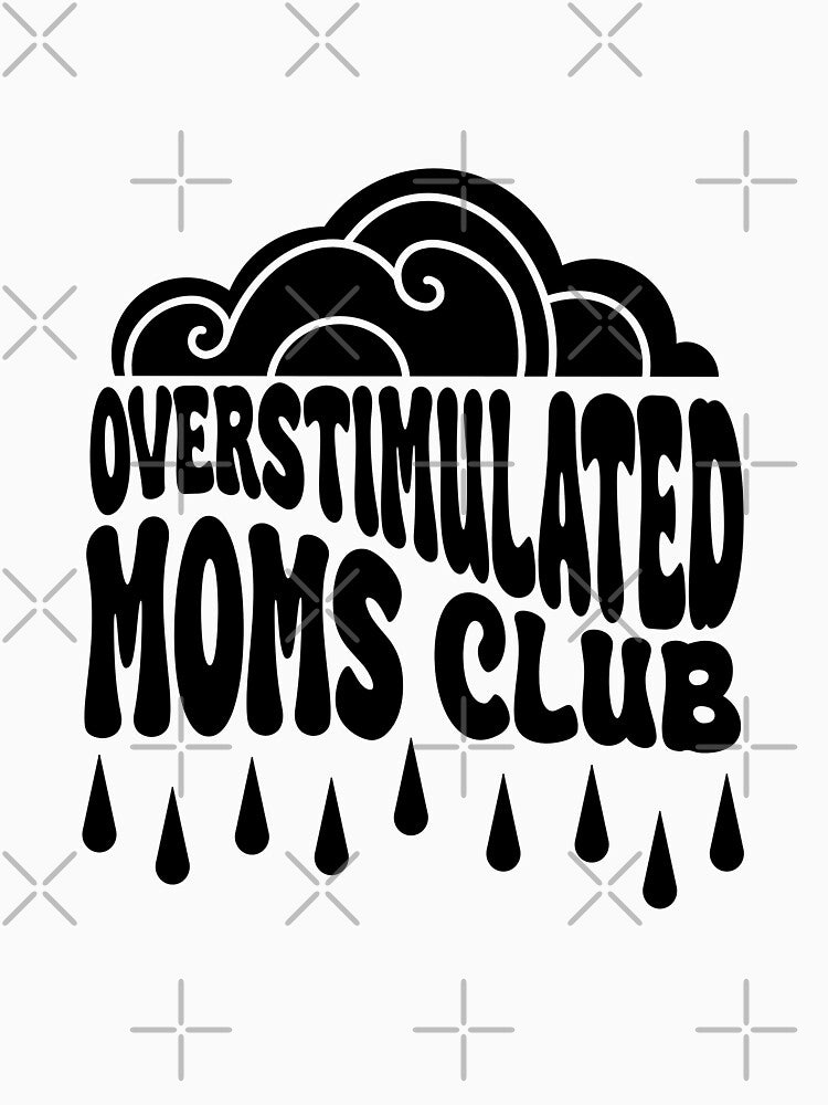 (Black) Overstimulated Moms Club by literartyghost