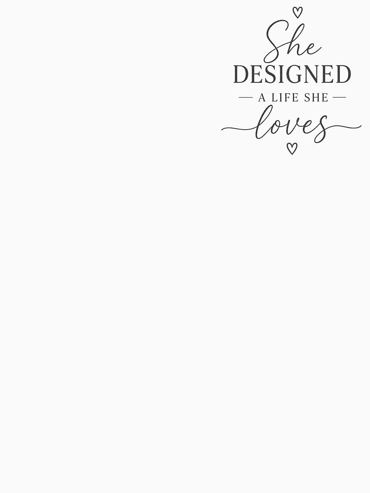 She Designed A Life She Loves Shirt – Feminine Aesthetic Quote Tee by ElegantPaws