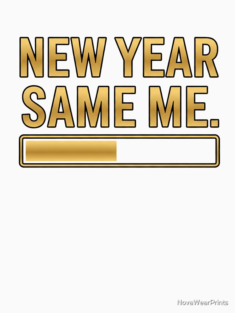 New Year Same Me Funny Minimal Retro Typography New Year Shirt 2026 by NovaWearPrints