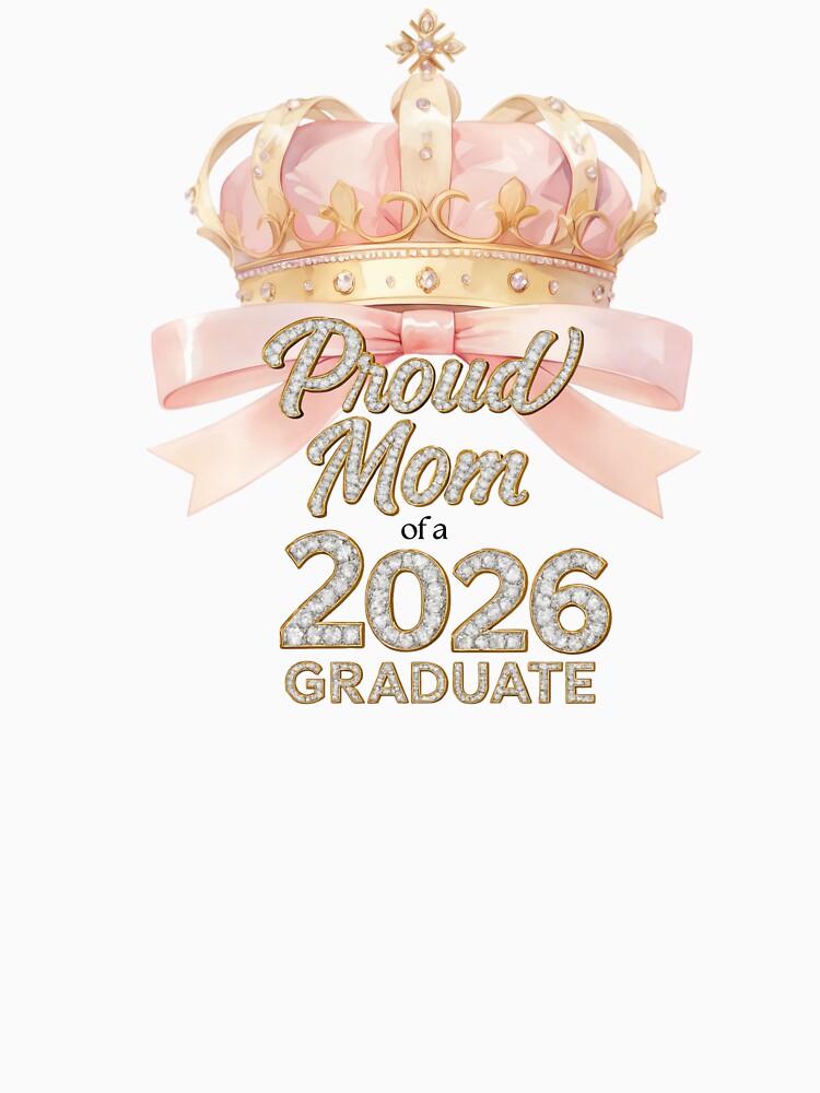 Proud Mom of a 2026 Graduate with Crown, Pink Bow & Diamonds by JeweledDesigns