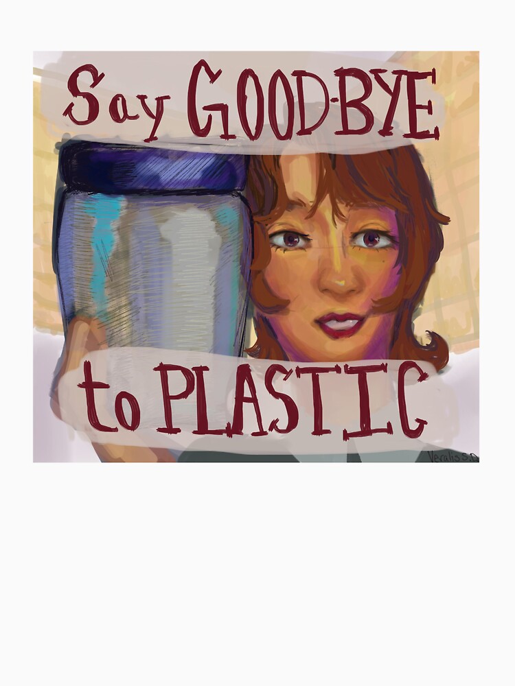 Say Goodbye to Plastic by MushroomValo