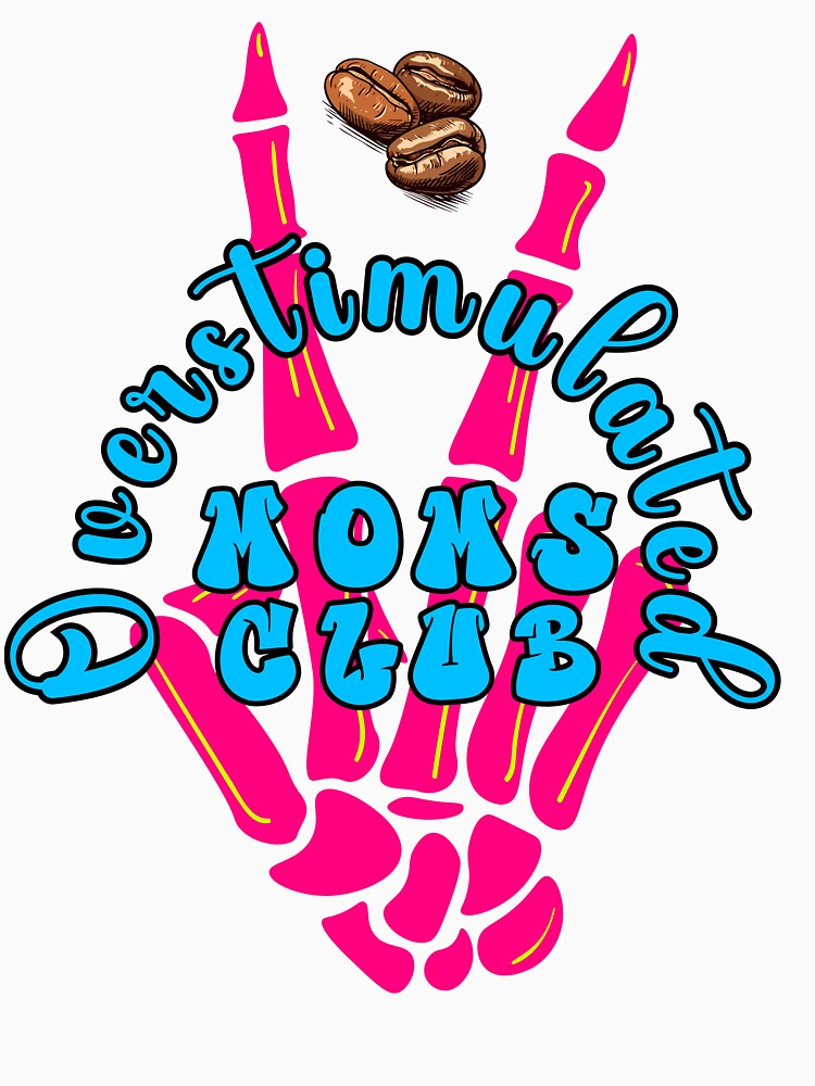 Overstimulated Moms Club by Doodle-Bloom