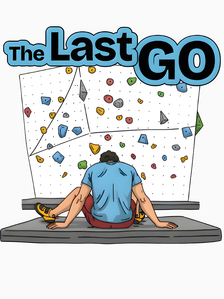 The Last Go - Funny Male Bouldering & Gym Climbing Art by LoopassVD