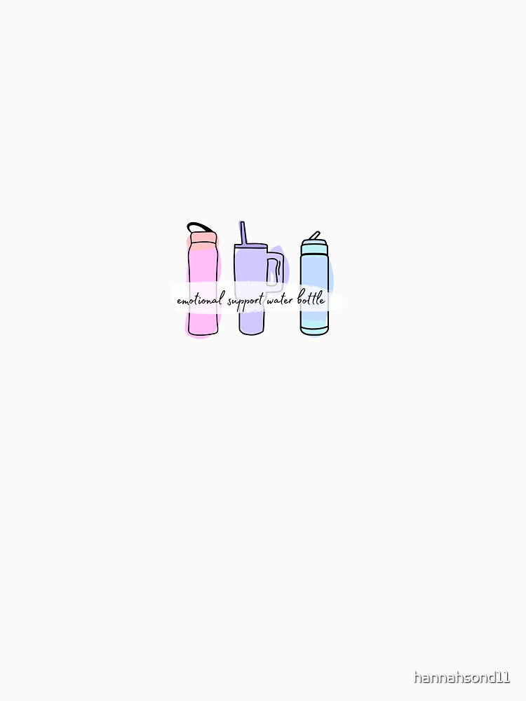 Emotional support water bottle by hannahsond11