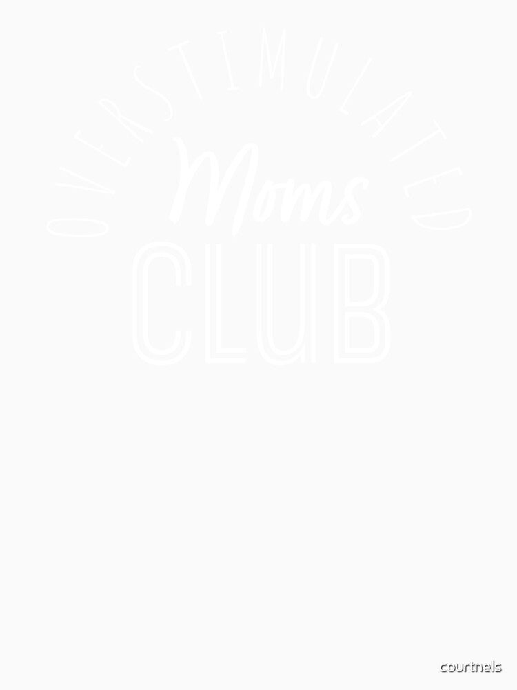 Overstimulated Moms Club by courtnels
