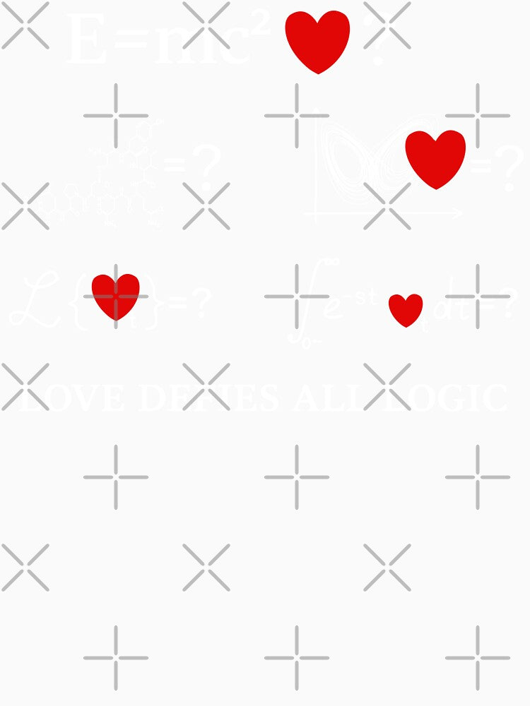 Love Defies All Logic Funny Valentine Science Equations by Emmatshirt1