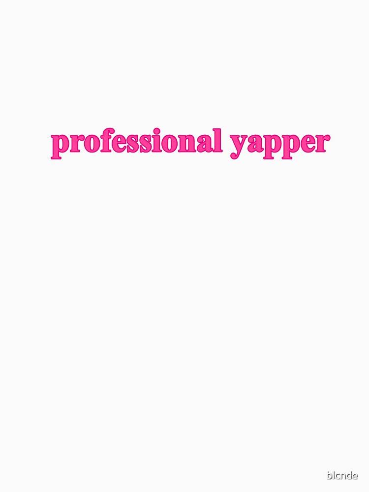 Professional yapper design by lilsdefleur