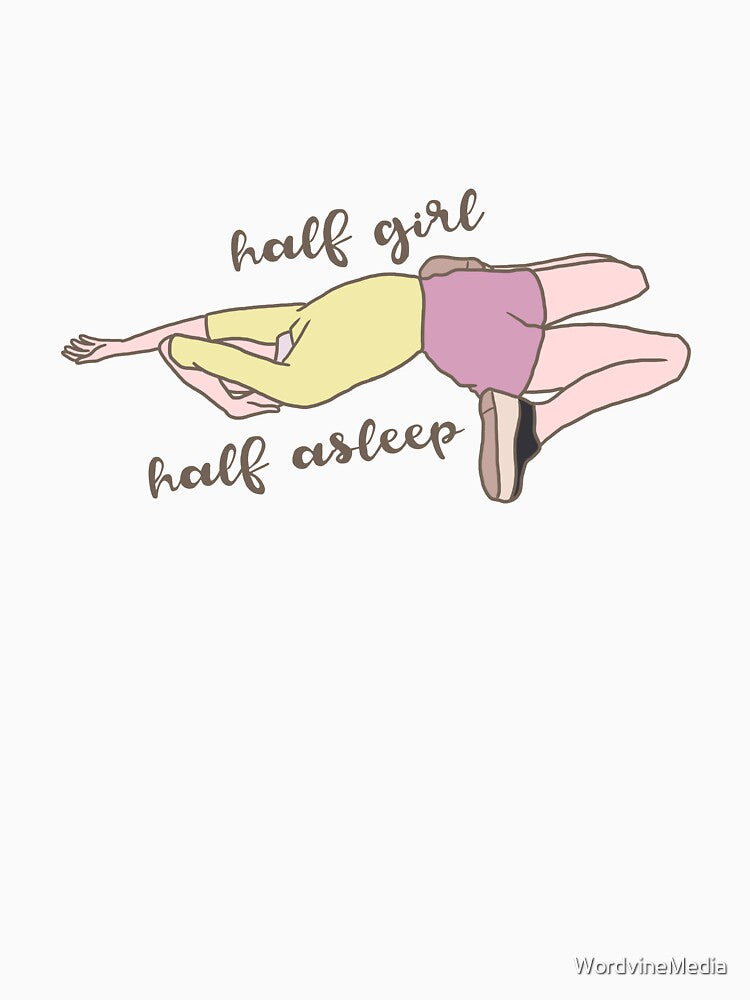 Half Girl Half Human Half Asleep by WordvineMedia