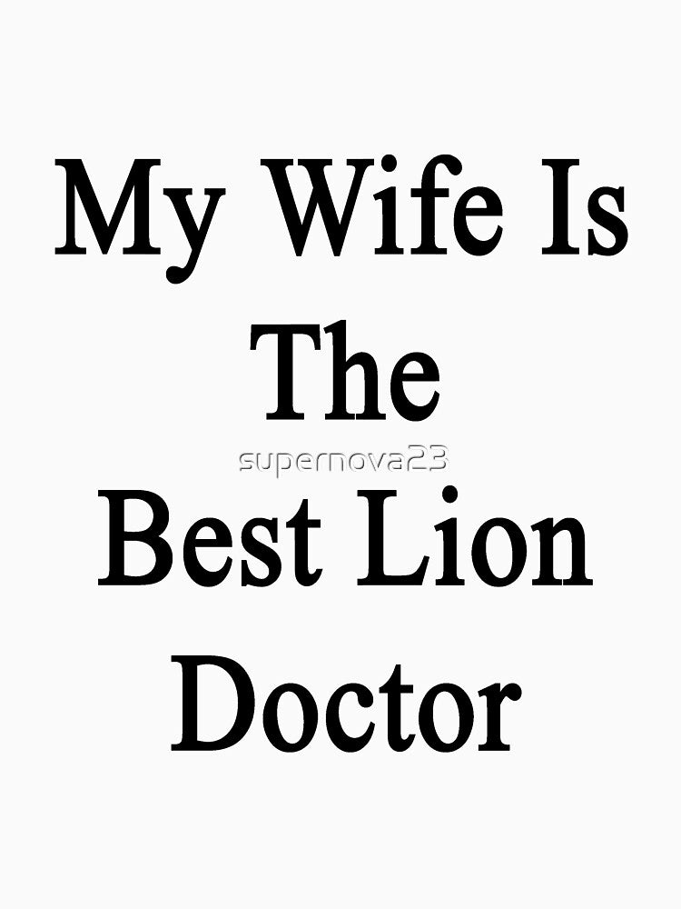 My Wife Is The Best Lion Doctor by supernova23