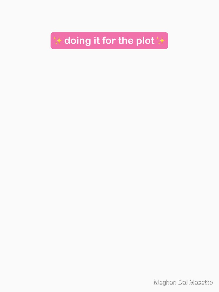 doing it for the plot by M E G  M A D E