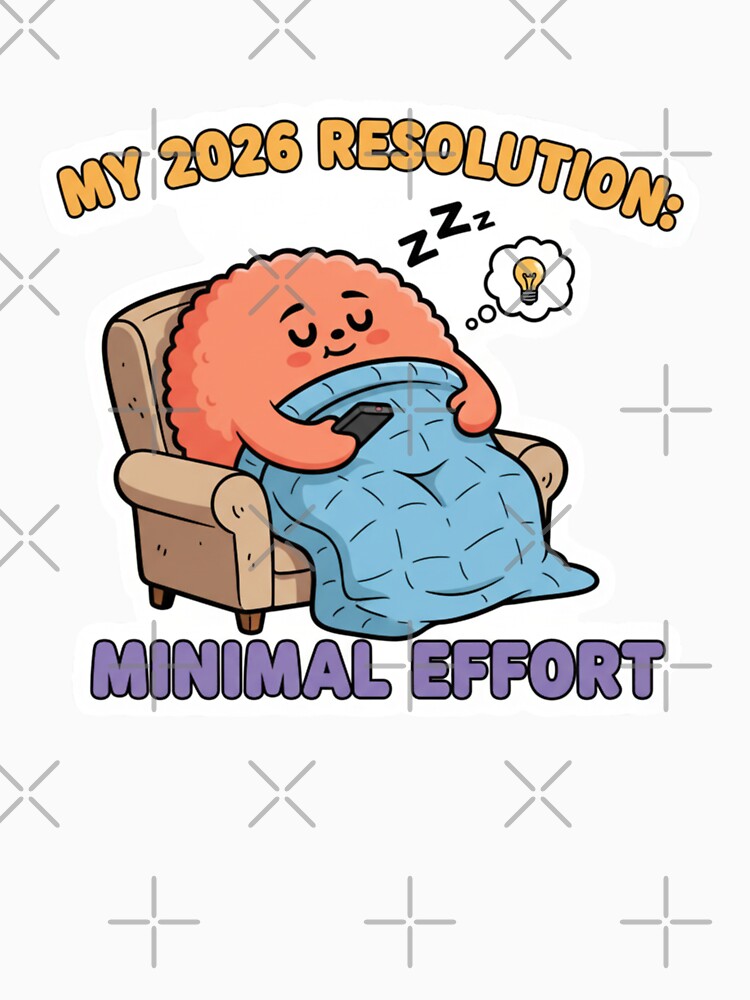 Funny New Year Resolution 2026 Minimal Effort by TB Designs Official