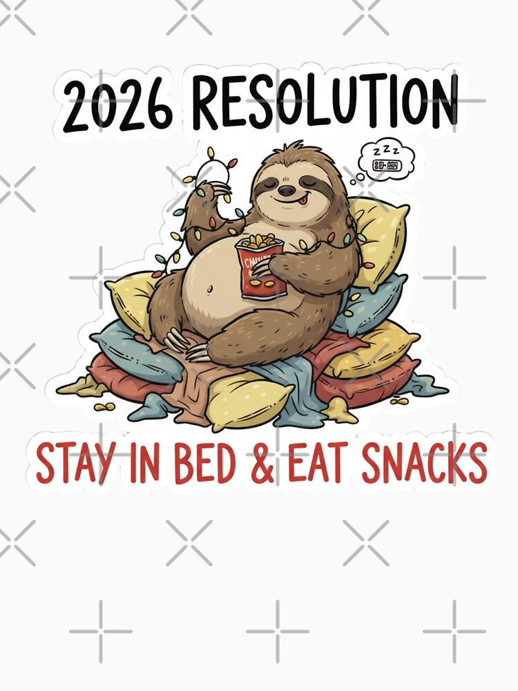 Funny New Year Resolution 2026 Stay in Bed and Eat Snacks by TB Designs Official