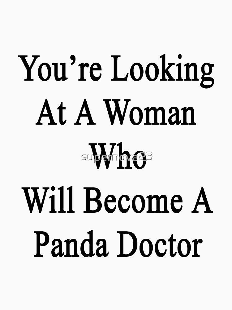 You're Looking At A Woman Who Will Become A Panda Doctor by supernova23