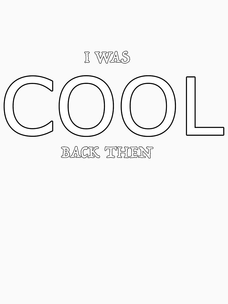 I Was Cool Back Then by hiphopsmokeout