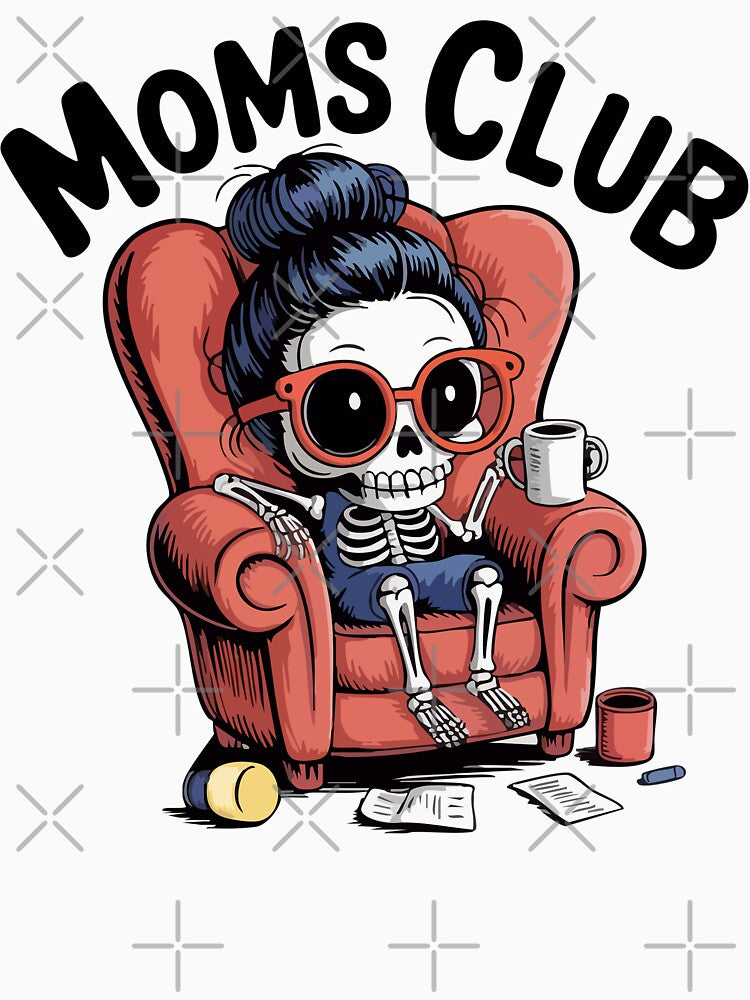 Moms Club Skeleton by Marcite