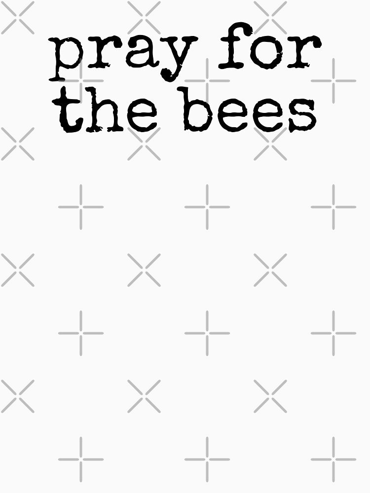 pray for the bees by MadEDesigns