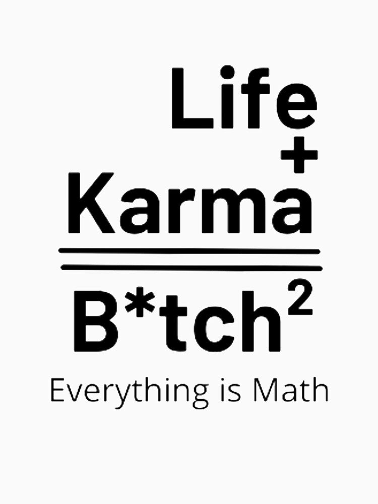 life+karma=b*tch², everything is math cute, funny, gift for boys girls, boyfriends girlfriends, dad and mom, classic t-shirt by potits-work