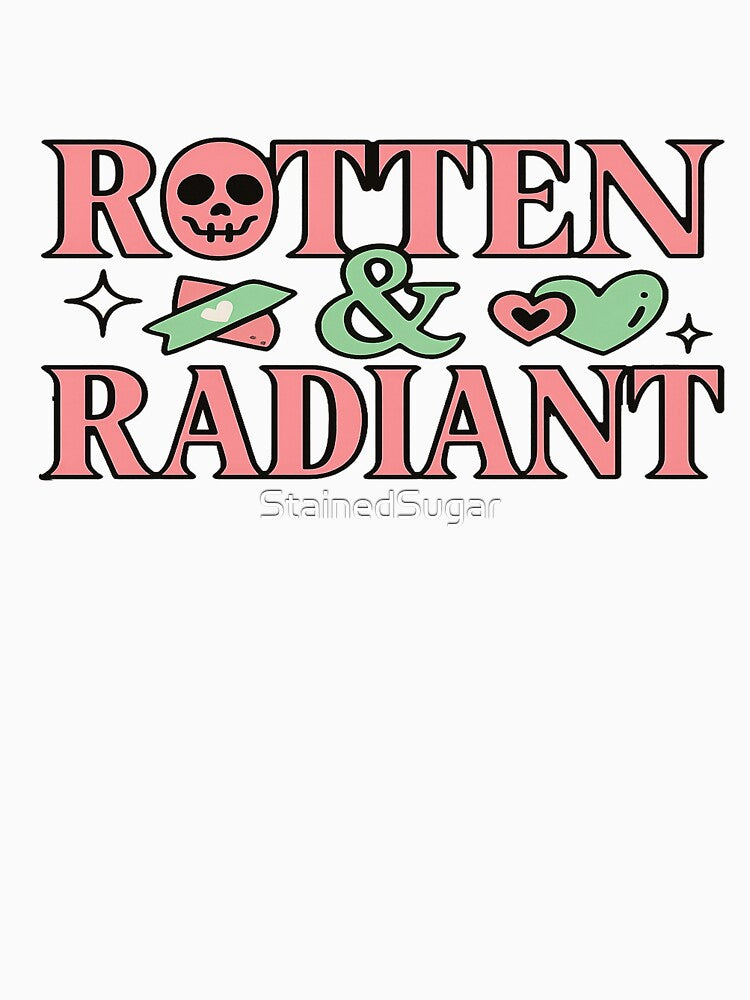 Rotten and Radiant by StainedSugar