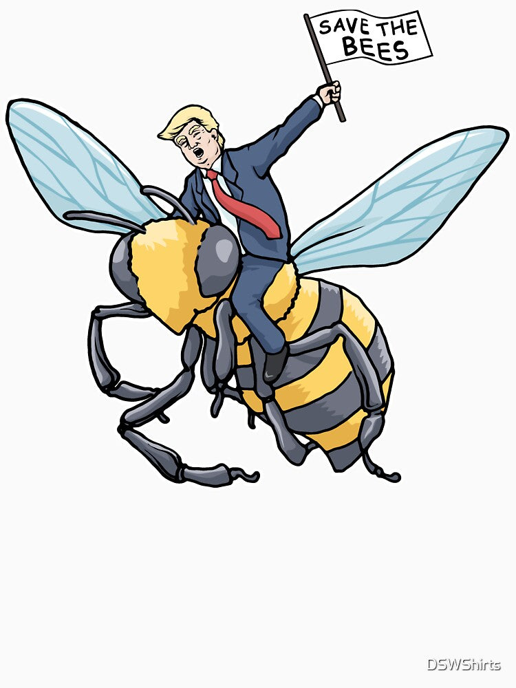 Donald Trump Save The Bees Tshirt Honey Flowers Plant These by DSWShirts