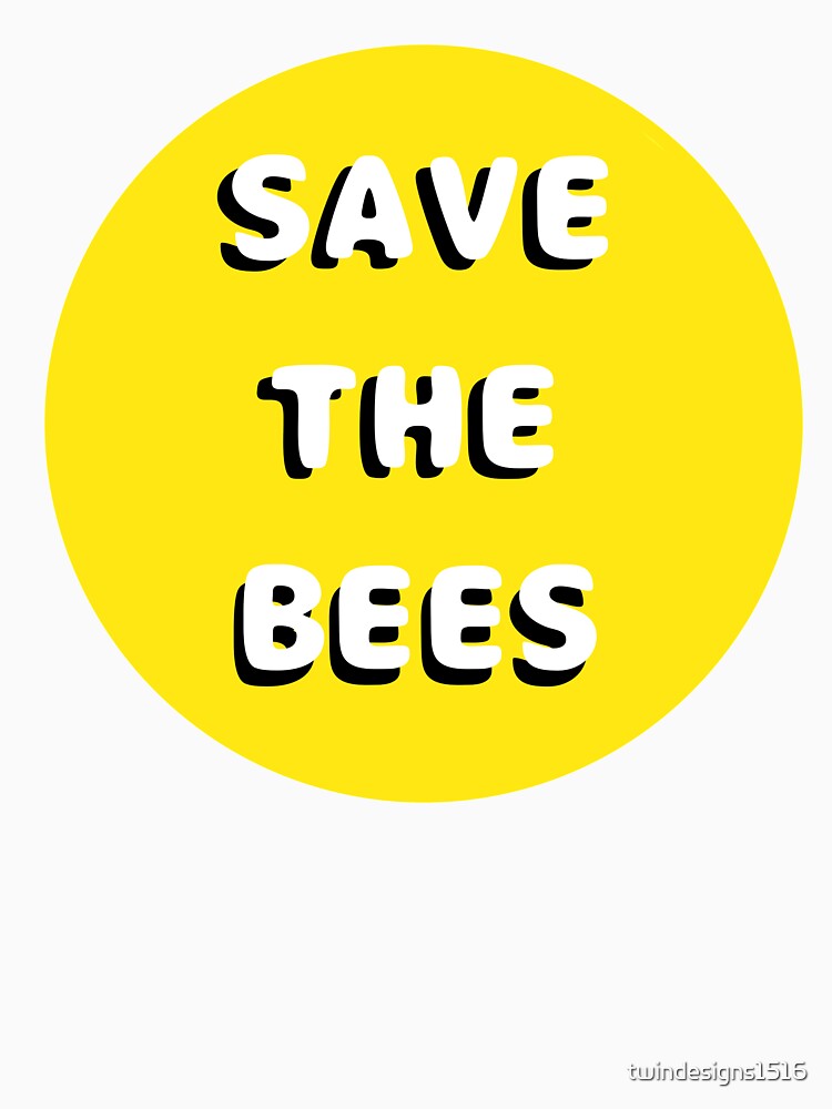 Save the bees by twindesigns1516