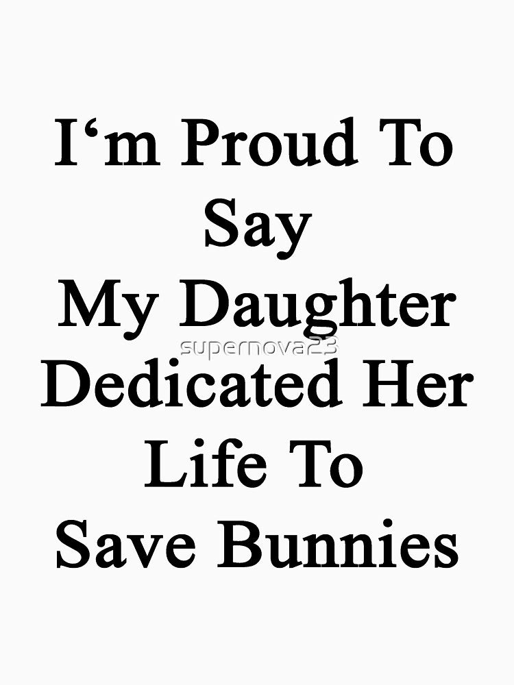 I'm Proud To Say My Daughter Dedicated Her Life To Save Bunnies by supernova23