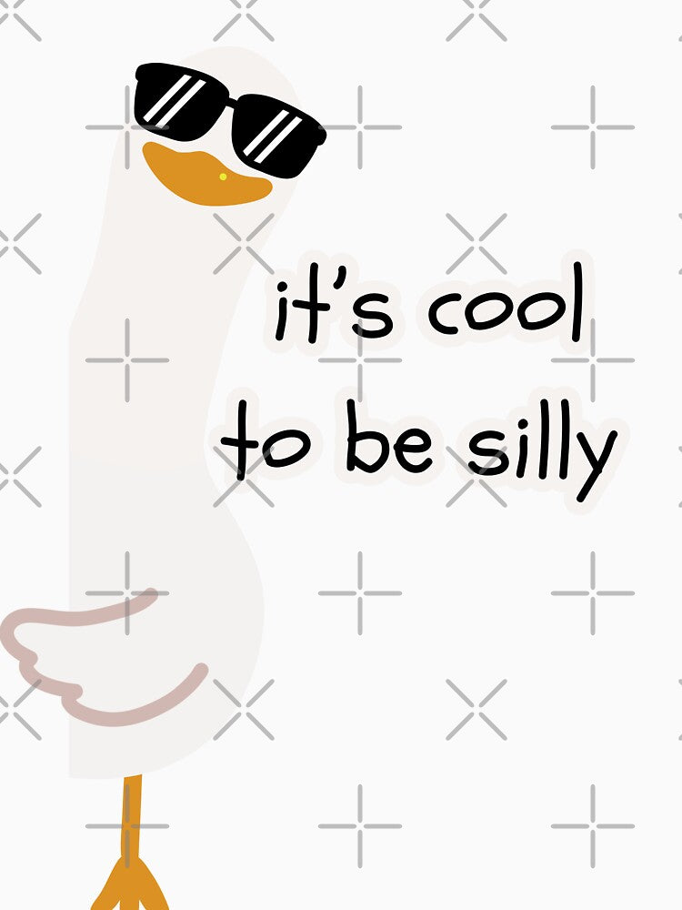 It’s Cool to Be Silly – Goose Vibes for the Goofy Girlies by A Little Unhinged