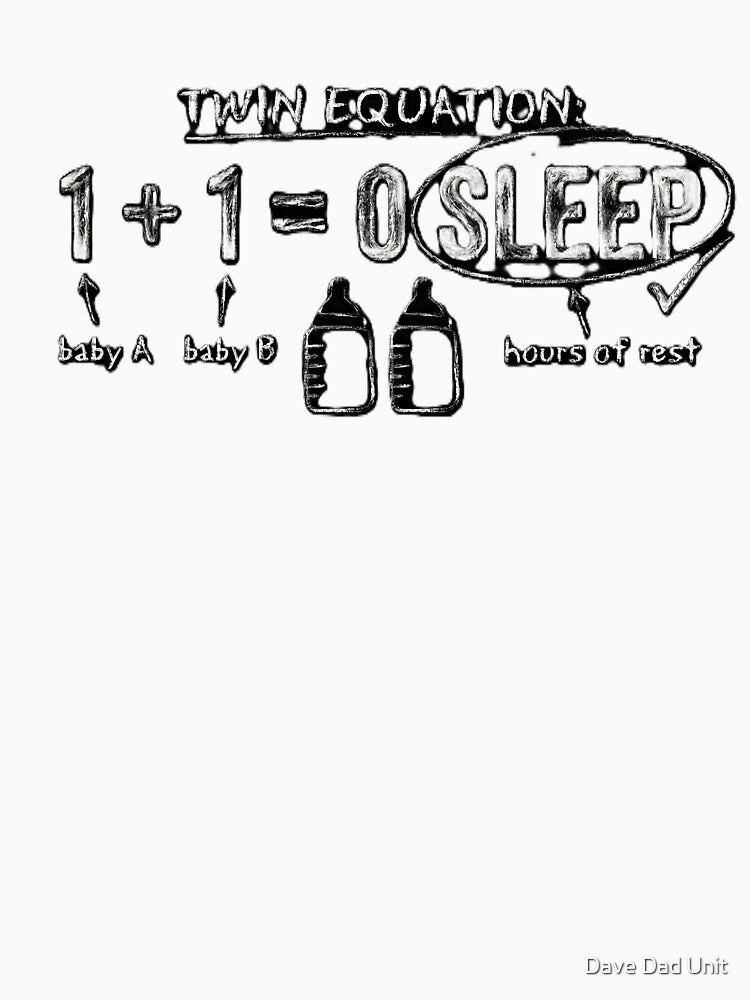 Twin Dad 1+1=0 Sleep Funny Parenting Design by Dave Dad Unit