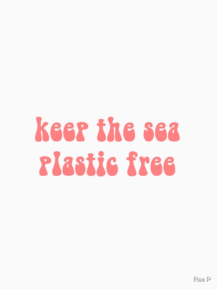 Keep the sea plastic free - Red by Rae P