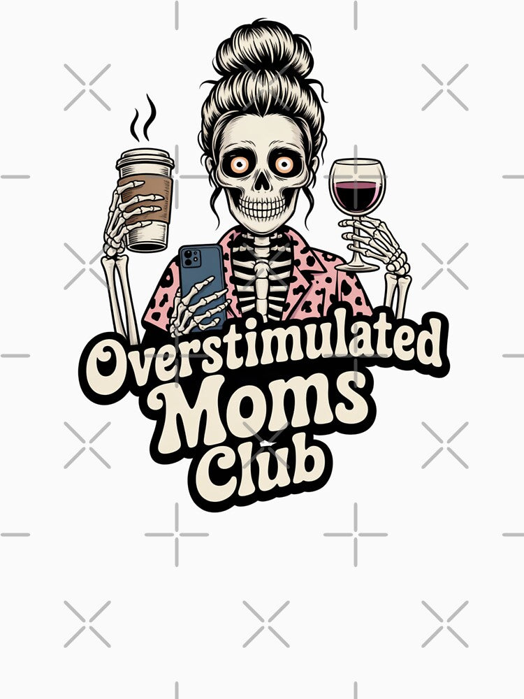 Overstimulated Moms Club – Creepy Glam Skeleton Mom With Coffee - Need 3th Hand by RDRdesign