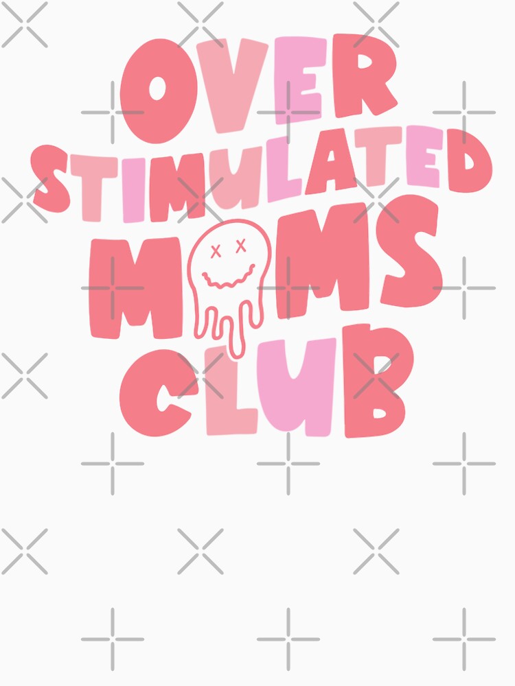 Overstimulated moms club by Radical Buttons