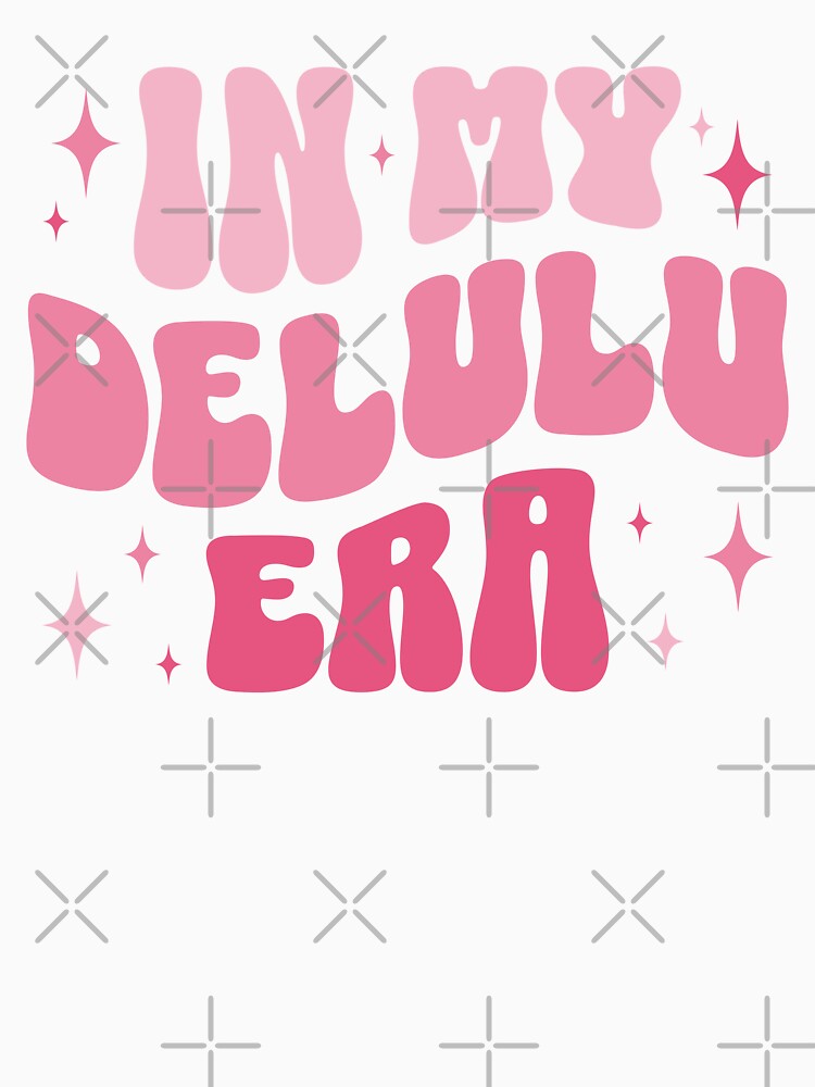 In My Delulu Era by AestheticAnnette