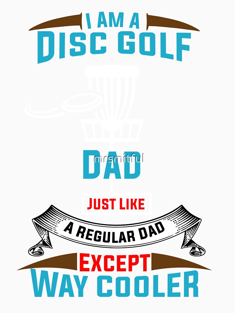 Funny Frolf Frisbee Disc Golf Dad Shirt by mrsmitful