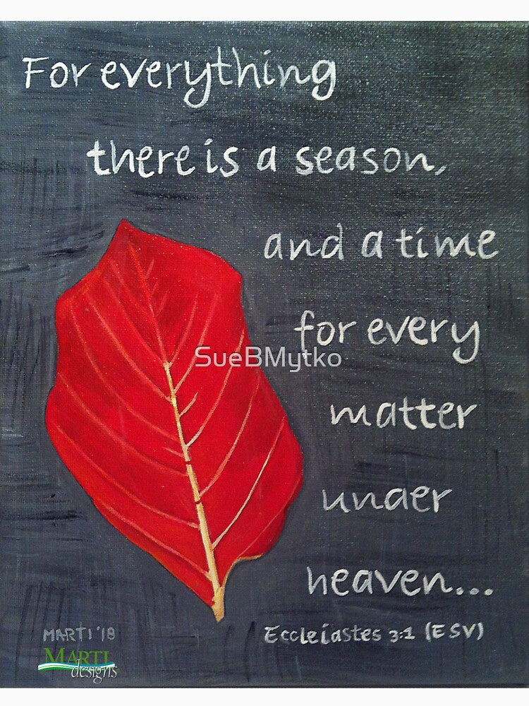 For Everything There is a Season by SueBMytko