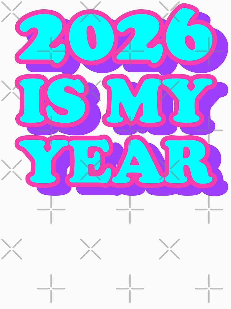 2026 Is My Year – Bold Motivational New Years Resolution Quote Typography by Shape Snip Studio