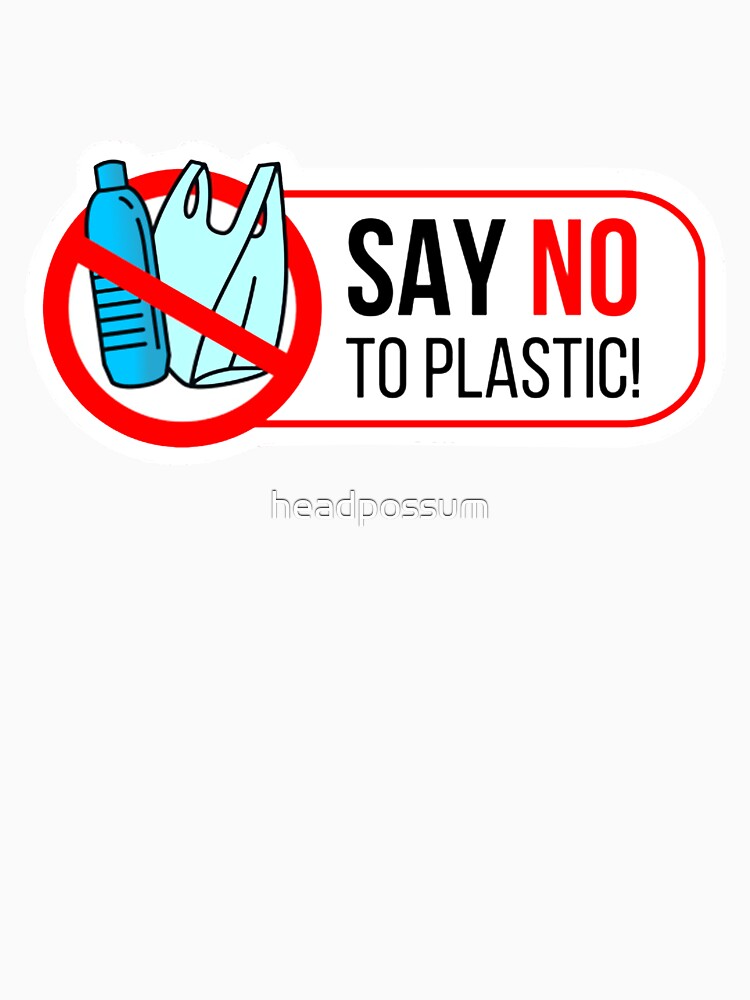 Say no to plastic by headpossum