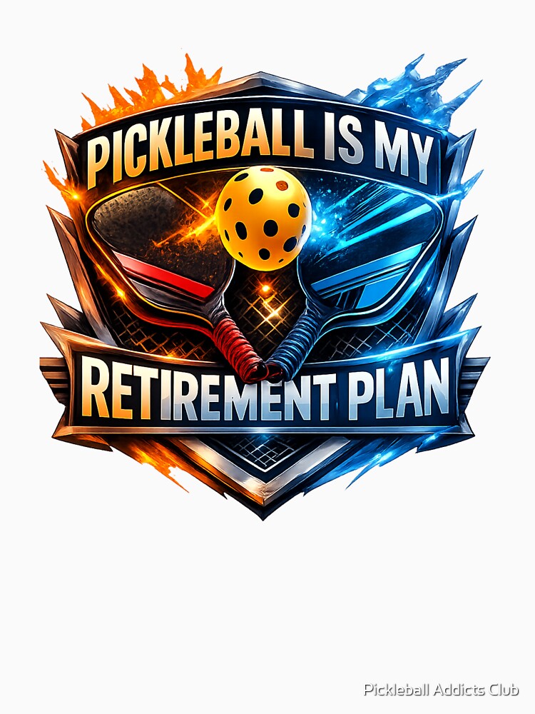 Pickleball Is My Retirement Plan Funny 3D Pickleball Logo Design by Pickleball Addicts Club