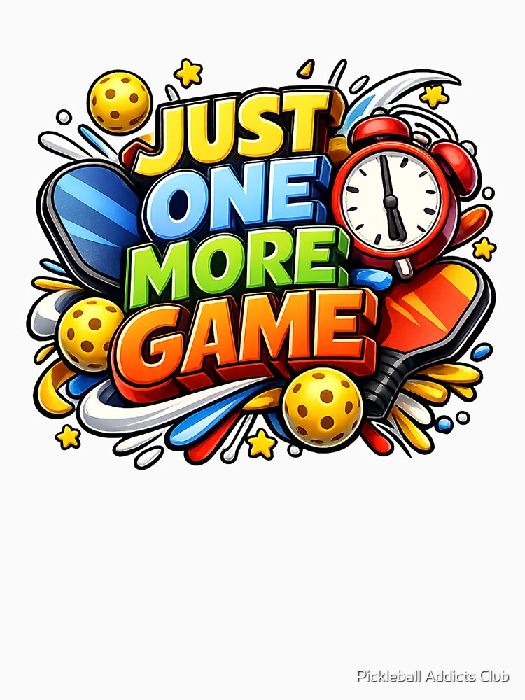Just One More Game – 3D Pickleball Power Typography Design by Pickleball Addicts Club