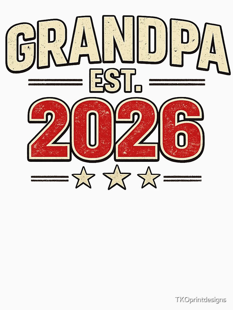 Grandpa EST 2026 Shirt – New Grandpa Gift 2026, First Time Grandpa Tee, Baby Announcement Grandpa Shirt by TKOprintdesigns