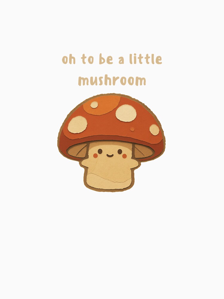 Oh To Be A Little Mushroom - Cute Papercut Cottagecore Fungi by theukiyocafe