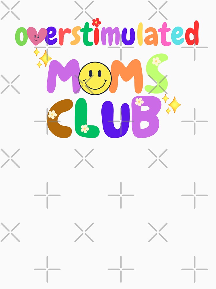 Overstimulated Moms Club by Loot Locker