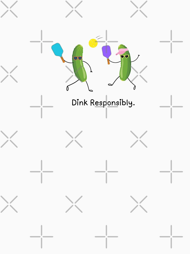 Dink Responsibly Pickles Playing Pickleball by Flip Your Pancake