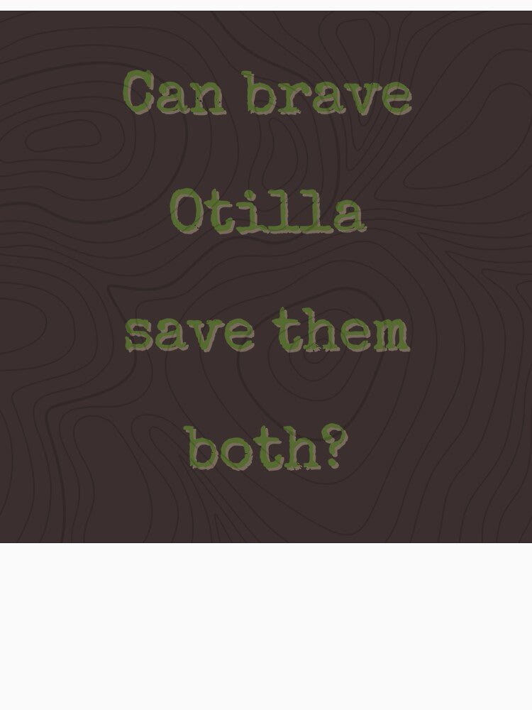 Brave Otilla by GeoWhimsy Studio
