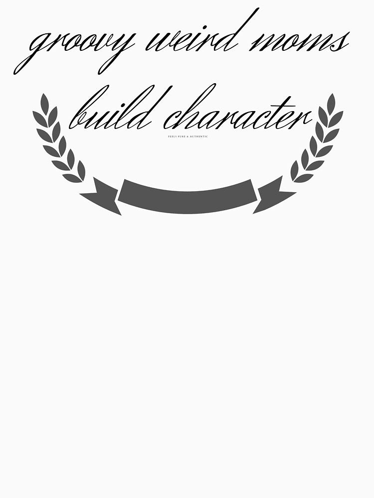 groovy weird moms build character by designer  ⭐ ⭐ ⭐ ⭐ ⭐