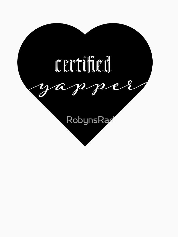Certified Yapper by RobynsRad