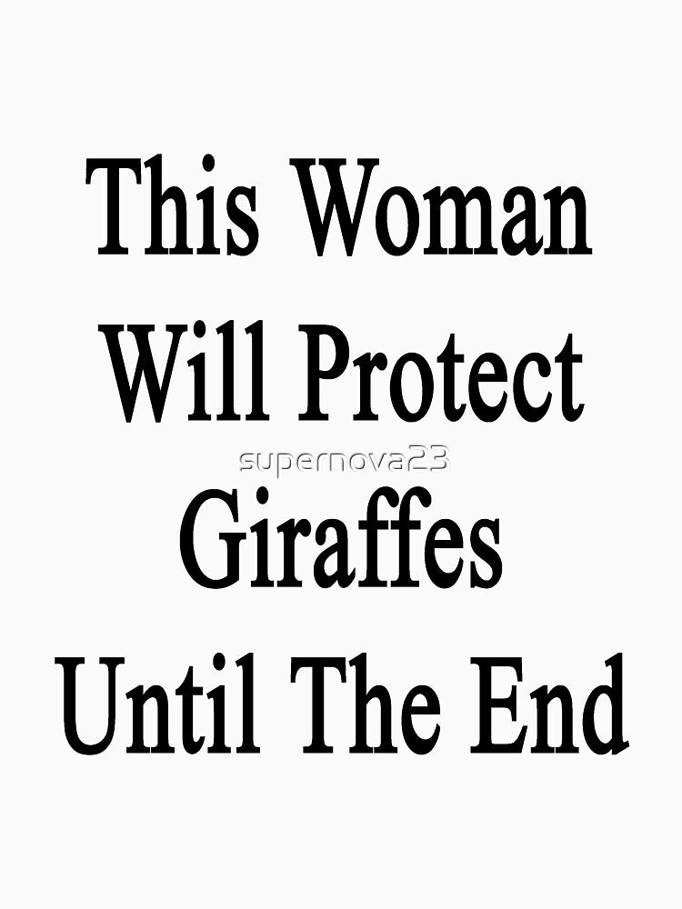This Woman Will Protect Giraffes Until The End by supernova23